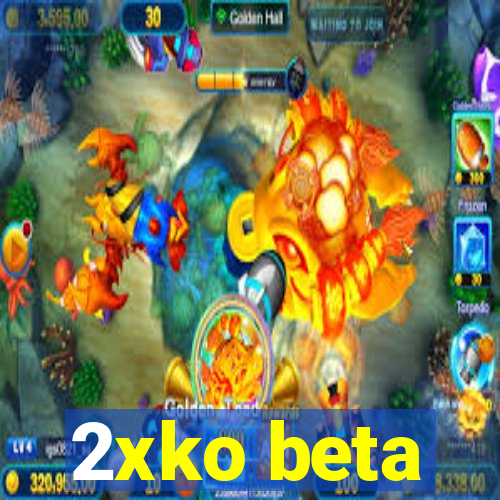 2xko beta